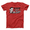 Need A Will Men/Unisex T-Shirt Red | Funny Shirt from Famous In Real Life