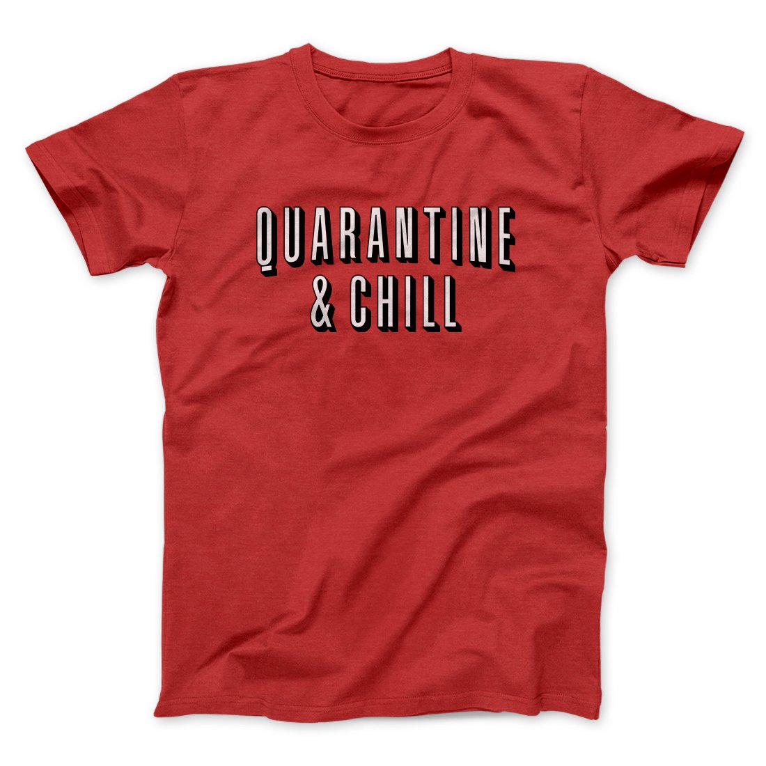 Quarantine and Chill Funny Movie Men/Unisex T-Shirt | Funny Shirt from Famous In Real Life