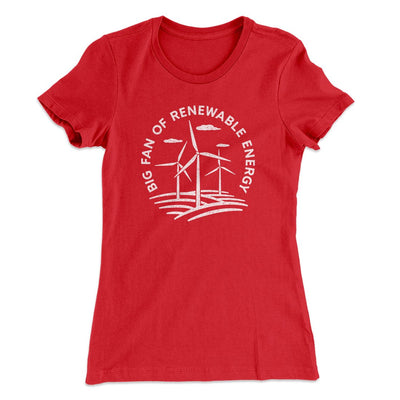 Big Fan of Renewable Energy Women's T-Shirt Red | Funny Shirt from Famous In Real Life