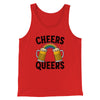 Cheers Queers Men/Unisex Tank Red | Funny Shirt from Famous In Real Life