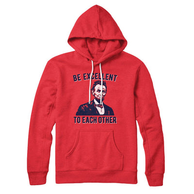 Be Excellent To Each Other Hoodie Red | Funny Shirt from Famous In Real Life