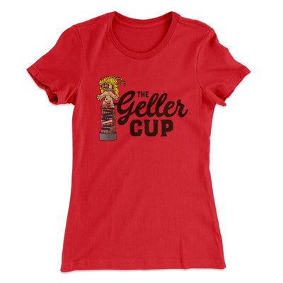The Geller Cup Women's T-Shirt Red | Funny Shirt from Famous In Real Life