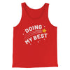 Doing My Best Funny Men/Unisex Tank Red | Funny Shirt from Famous In Real Life