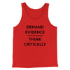 Demand Evidence and Think Critically Men/Unisex Tank Red | Funny Shirt from Famous In Real Life