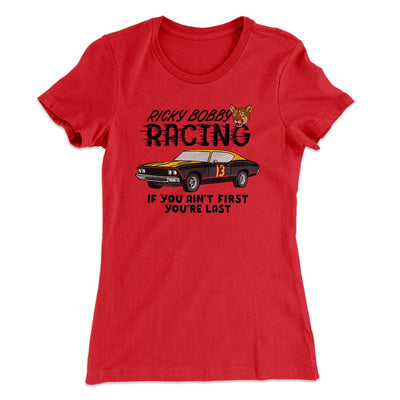 Ricky Bobby Racing Women's T-Shirt Red | Funny Shirt from Famous In Real Life