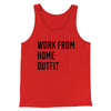 Work From Home Outfit Men/Unisex Tank Top Red | Funny Shirt from Famous In Real Life