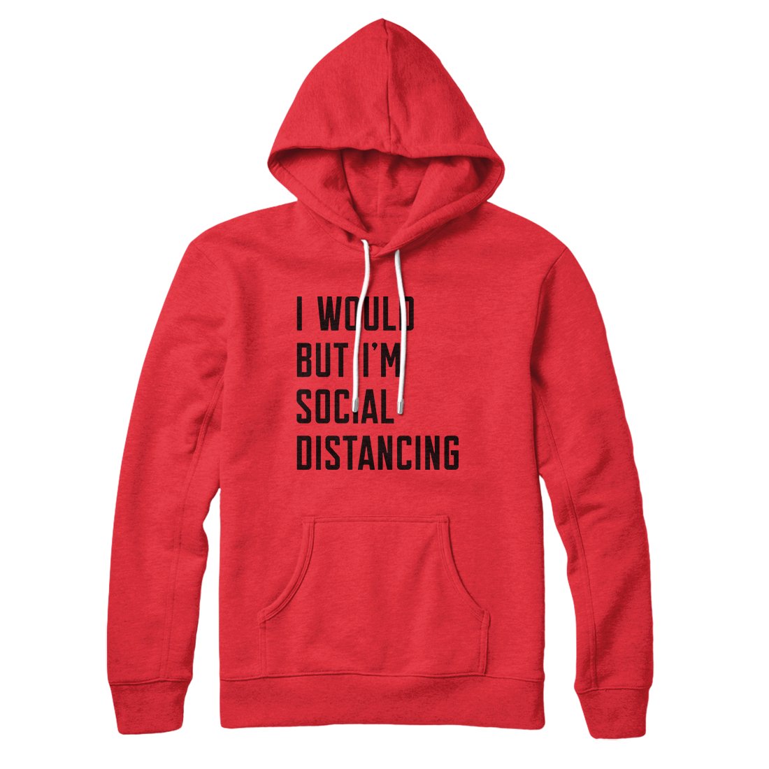 I Would But I'm Social Distancing Hoodie | Funny Shirt from Famous In Real Life