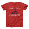 Sorry I Can't It's Shark Week Men/Unisex T-Shirt Red | Funny Shirt from Famous In Real Life