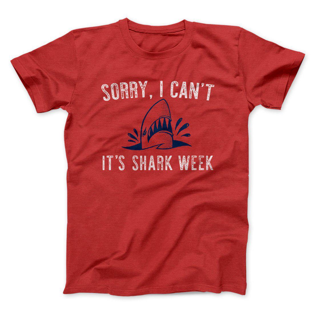 Sorry I Can't It's Shark Week Men/Unisex T-Shirt Red | Funny Shirt from Famous In Real Life
