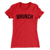 Brunch Women's T-Shirt Red | Funny Shirt from Famous In Real Life