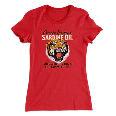 Carole Baskin's Sardine Oil Women's T-Shirt Red | Funny Shirt from Famous In Real Life