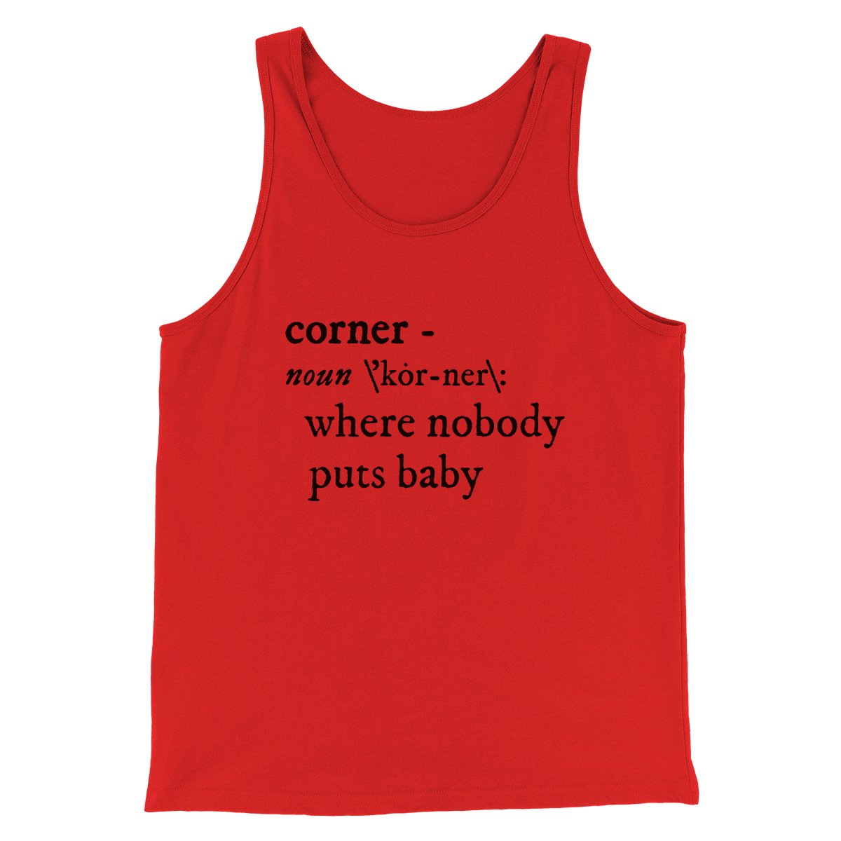 Nobody Puts Baby In A Corner Funny Movie Men/Unisex Tank Top Red | Funny Shirt from Famous In Real Life