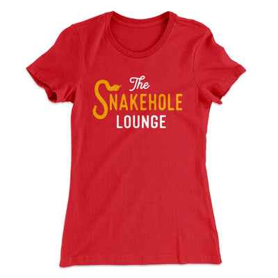 Snakehole Lounge Women's T-Shirt Red | Funny Shirt from Famous In Real Life