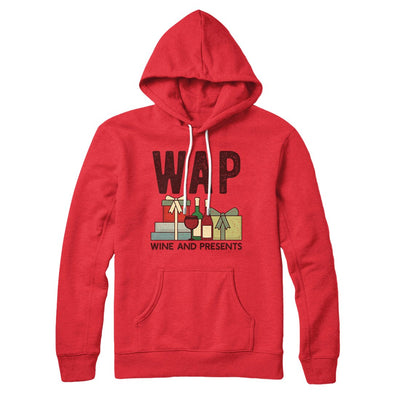 WAP- Wine & Presents Hoodie Red | Funny Shirt from Famous In Real Life