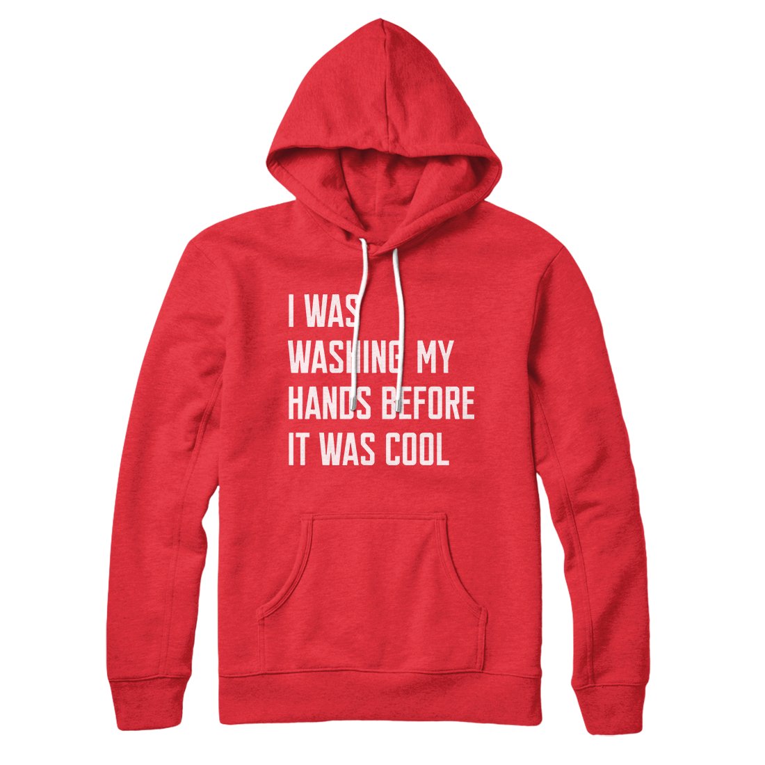 I Was Washing My Hands Before It Was Cool Hoodie | Funny Shirt from Famous In Real Life