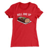 Roll One Up (Yule Log) Women's T-Shirt Red | Funny Shirt from Famous In Real Life