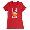 Rice Rice Baby Women's T-Shirt Red | Funny Shirt from Famous In Real Life