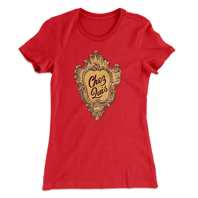 Chez Quis Women's T-Shirt Red | Funny Shirt from Famous In Real Life