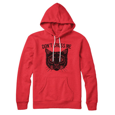 Don't Cross Me Hoodie Red | Funny Shirt from Famous In Real Life