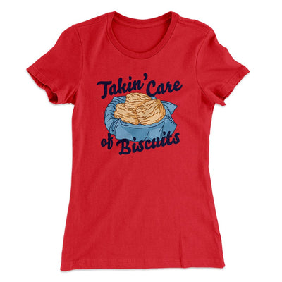Taking Care of Biscuits Women's T-Shirt Red | Funny Shirt from Famous In Real Life