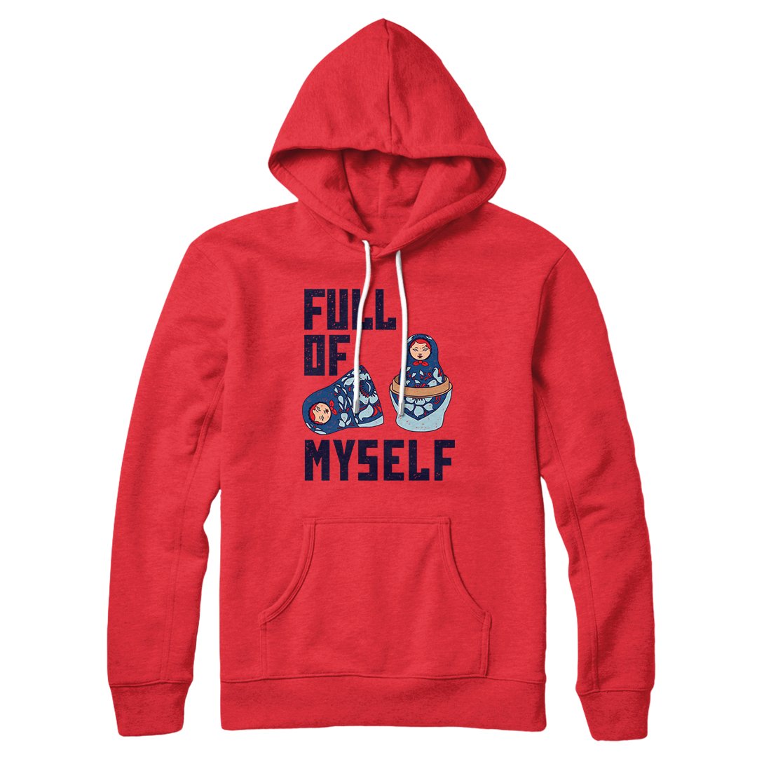 Full of Myself Hoodie Red | Funny Shirt from Famous In Real Life