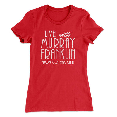Murray Franklin Show Women's T-Shirt Red | Funny Shirt from Famous In Real Life
