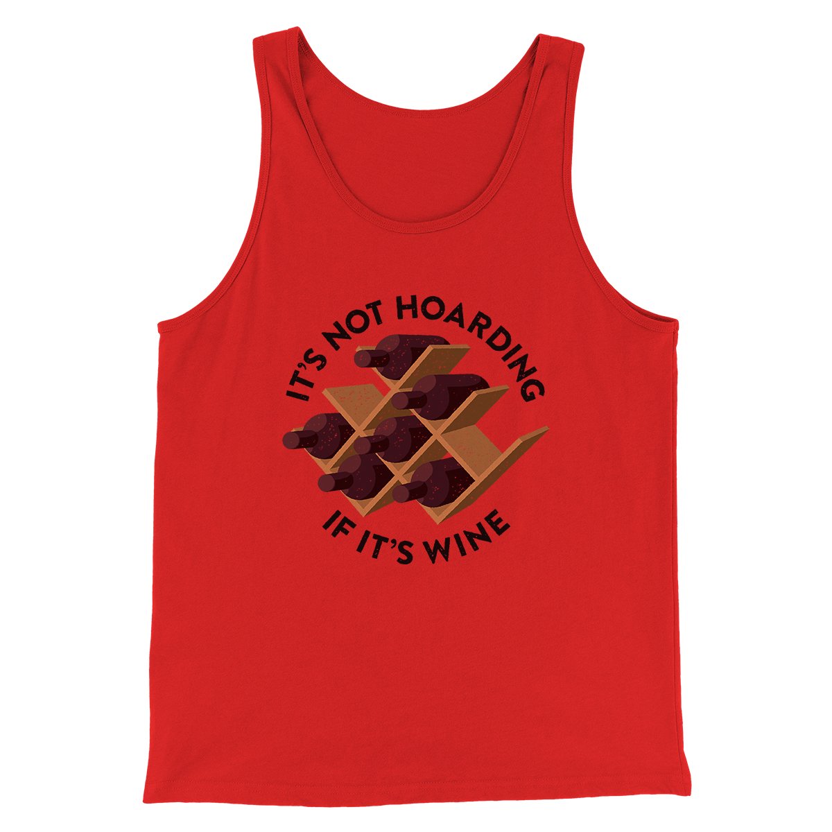 It's Not Hoarding If It's Wine Funny Men/Unisex Tank | Funny Shirt from Famous In Real Life