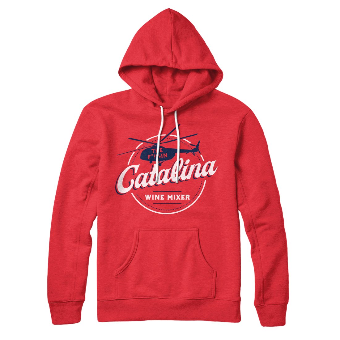 The Catalina Wine Mixer Hoodie | Funny Shirt from Famous In Real Life