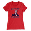 Be Excellent To Each Other Women's T-Shirt Red | Funny Shirt from Famous In Real Life