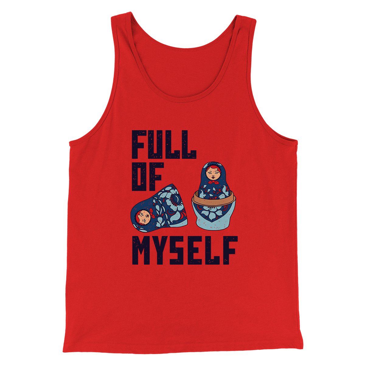 Full of Myself Funny Men/Unisex Tank Top Red | Funny Shirt from Famous In Real Life