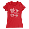 Buzz, Your Girlfriend, Woof! Women's T-Shirt Red | Funny Shirt from Famous In Real Life