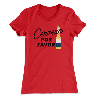 Cerveza, Por Favor Women's T-Shirt Red | Funny Shirt from Famous In Real Life