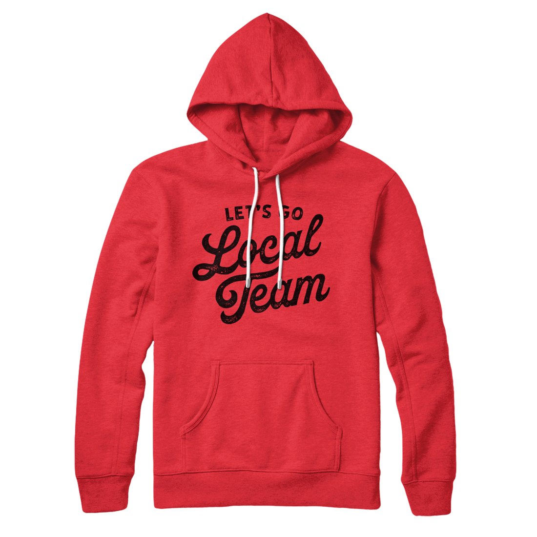 Go Local Team Hoodie | Funny Shirt from Famous In Real Life