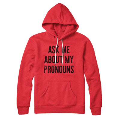 Ask Me About My Pronouns Hoodie S | Funny Shirt from Famous In Real Life