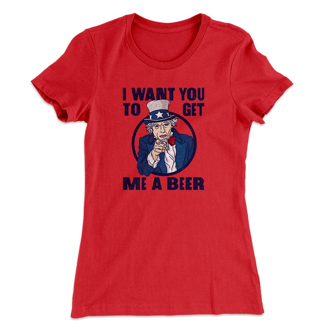 I Want You to Get Me A Beer Women's T-Shirt | Funny Shirt from Famous In Real Life