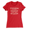 Treason Is The Reason For The Season Women's T-Shirt Red | Funny Shirt from Famous In Real Life