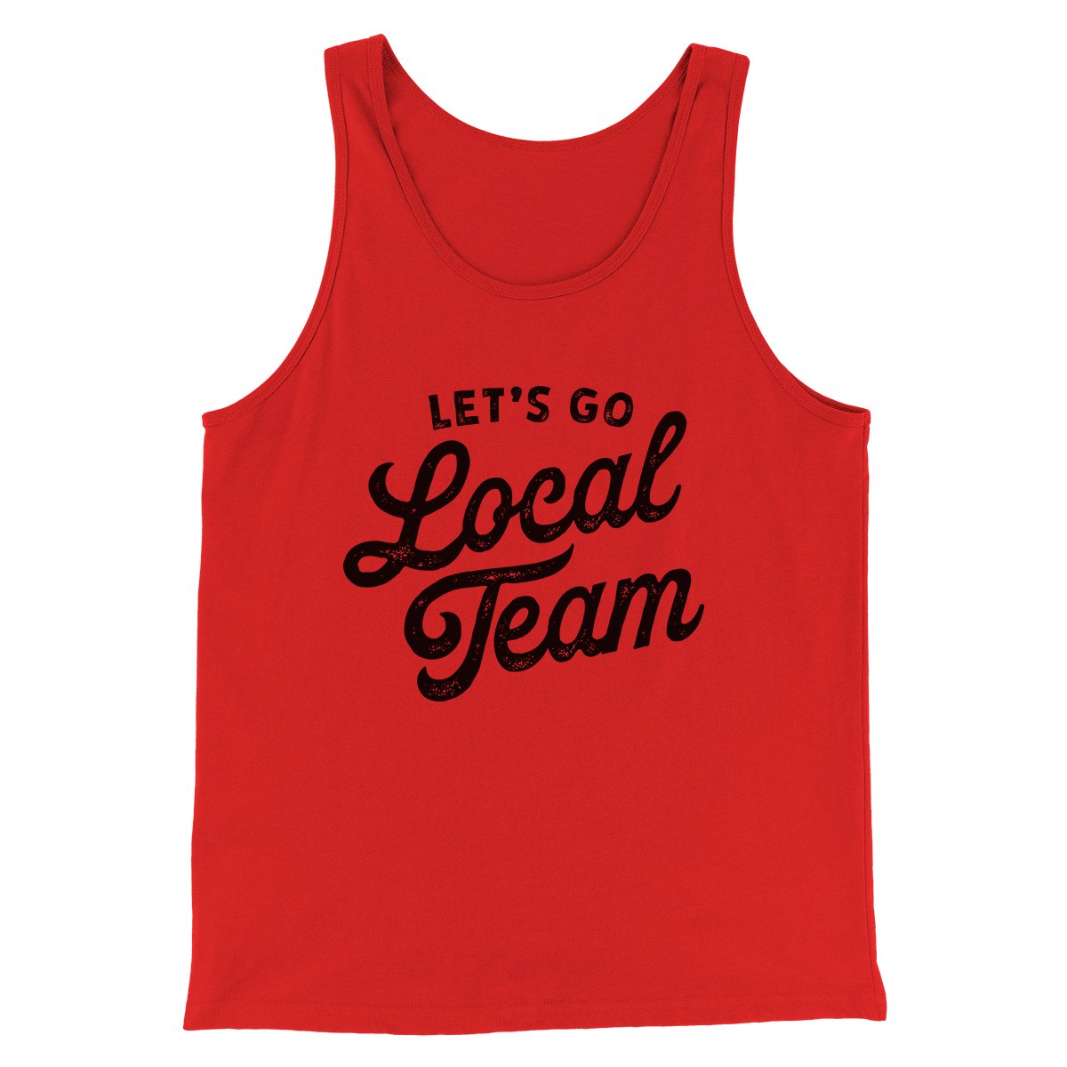 Go Local Team Men/Unisex Tank Top | Funny Shirt from Famous In Real Life