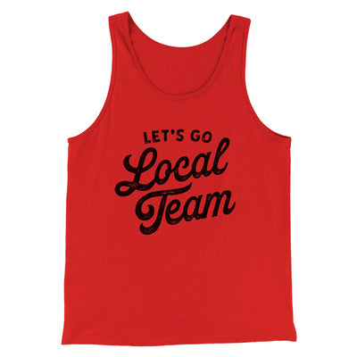 Go Local Team Men/Unisex Tank Top Red | Funny Shirt from Famous In Real Life