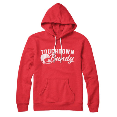 Touchdown Bundy Hoodie Red | Funny Shirt from Famous In Real Life