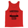 Shredded Men/Unisex Tank Top Red | Funny Shirt from Famous In Real Life