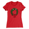 Christmas Nightmare Wreath Women's T-Shirt Red | Funny Shirt from Famous In Real Life