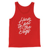 Here To Pet The Dogs Men/Unisex Tank Red | Funny Shirt from Famous In Real Life