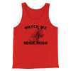 Watch Me Neigh Neigh Men/Unisex Tank Top Red | Funny Shirt from Famous In Real Life