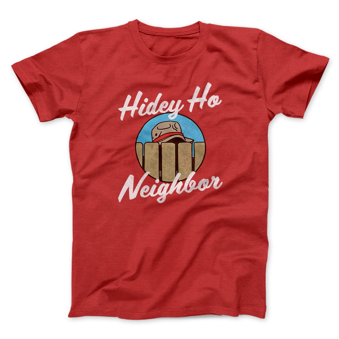 Hidey Ho Neighbor Men/Unisex T-Shirt | Funny Shirt from Famous In Real Life