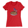 American Apple Pie Women's T-Shirt Red | Funny Shirt from Famous In Real Life