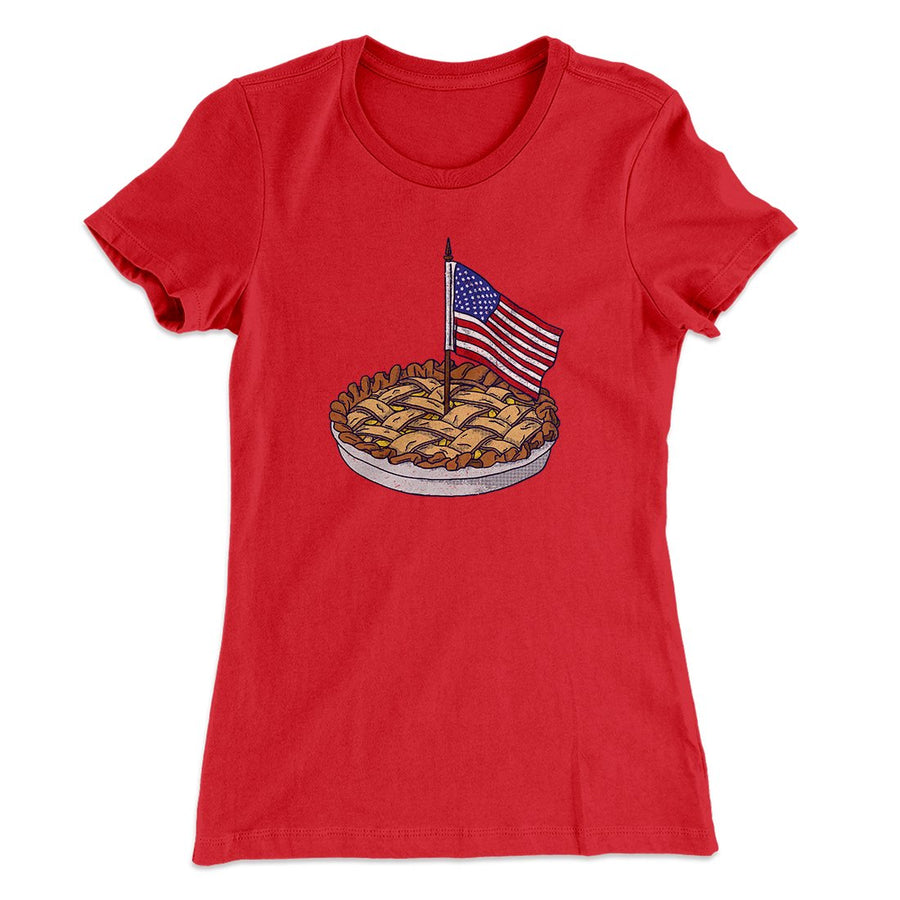 American Apple Pie Women's T-Shirt | Funny Shirt from Famous In Real Life