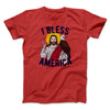 I Bless America Men/Unisex T-Shirt Red | Funny Shirt from Famous In Real Life