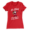 I Don't Believe In You Either Women's T-Shirt Red | Funny Shirt from Famous In Real Life