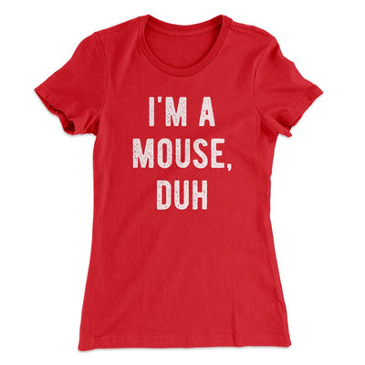 I'm A Mouse Costume Women's T-Shirt Red | Funny Shirt from Famous In Real Life