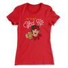 Let's Get Elfed Up Women's T-Shirt Red | Funny Shirt from Famous In Real Life